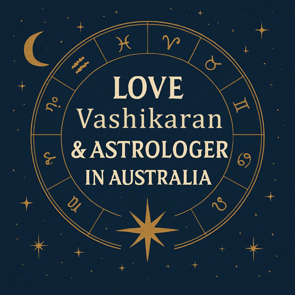 Love Vashikaran Specialist Astrologer in Australia